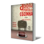 A Bíblia pela porta da cozinha