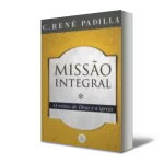 Missão Integral – O Reino de Deus e a Igreja