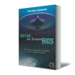 Gotas que formam rios