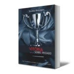 Vitória sobre o passado