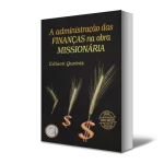 Administração das finanças na obra missionária