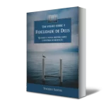 Um ensaio sobre a fidelidade de Deus