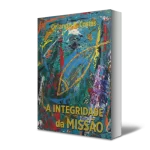 A Integridade da Missão
