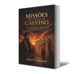 Missões em terras de Calvino
